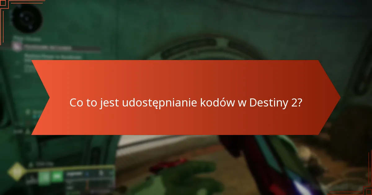 Jak społeczność Destiny 2 angażuje się w udostępnianie kodów?