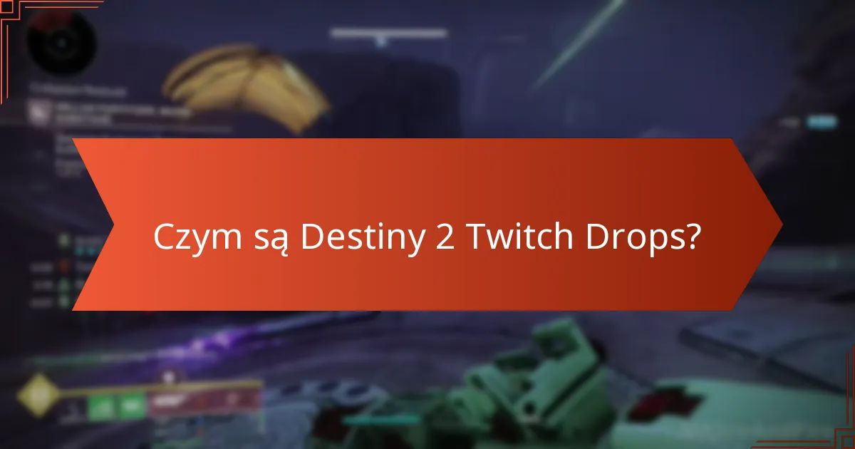 Jakie przedmioty są zawarte w Destiny 2 Twitch Drops?