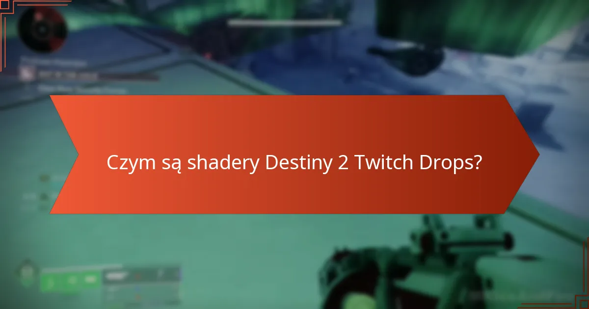 Jak odebrać shadery Destiny 2 Twitch Drops?