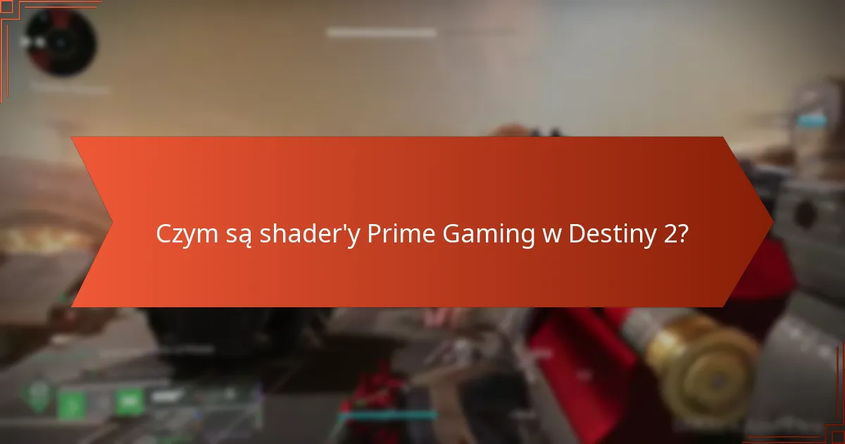 Jak odebrać shader’y Prime Gaming w Destiny 2?