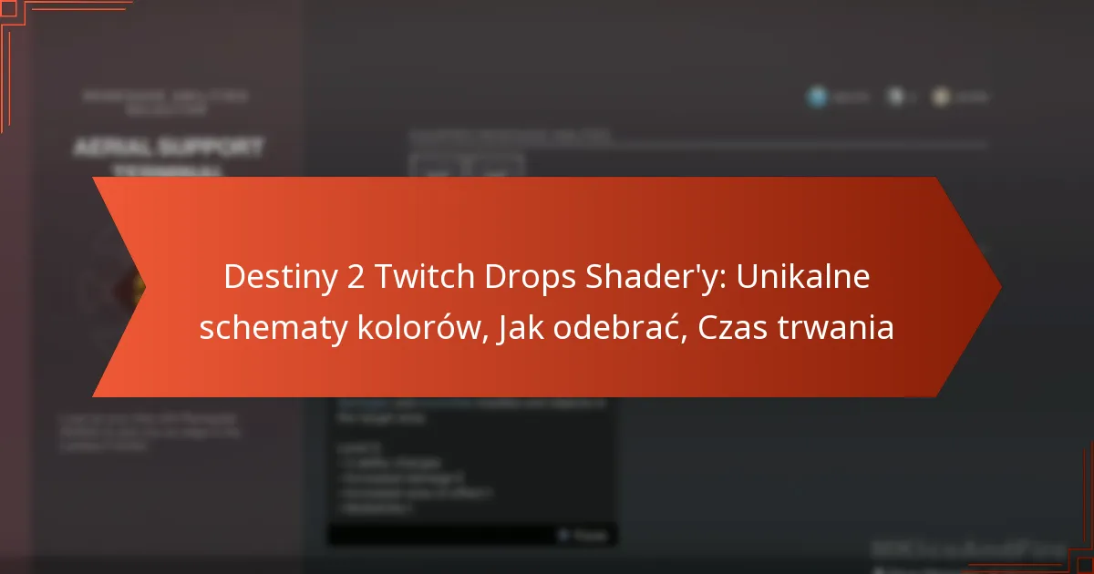 Destiny 2 Twitch Drops Shader’y: Unikalne schematy kolorów, Jak odebrać, Czas trwania