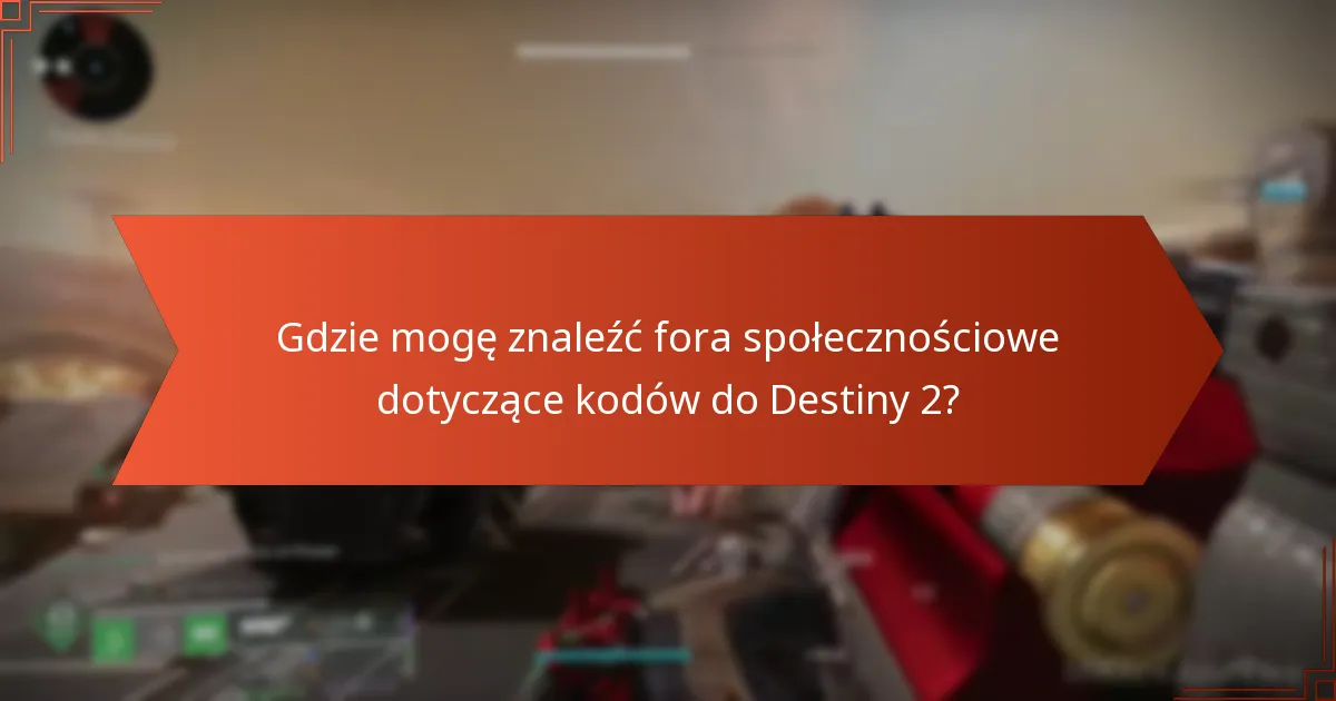 Jak mogę zrealizować kody do Destiny 2?
