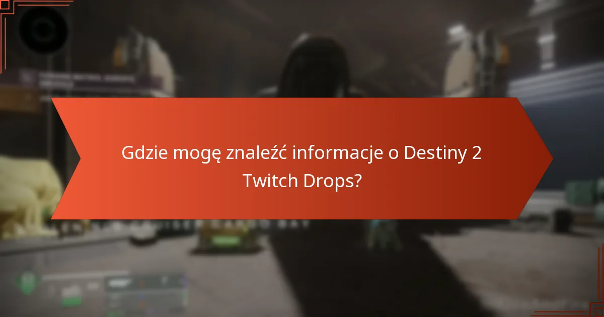 Jak odebrać Destiny 2 Twitch Drops?