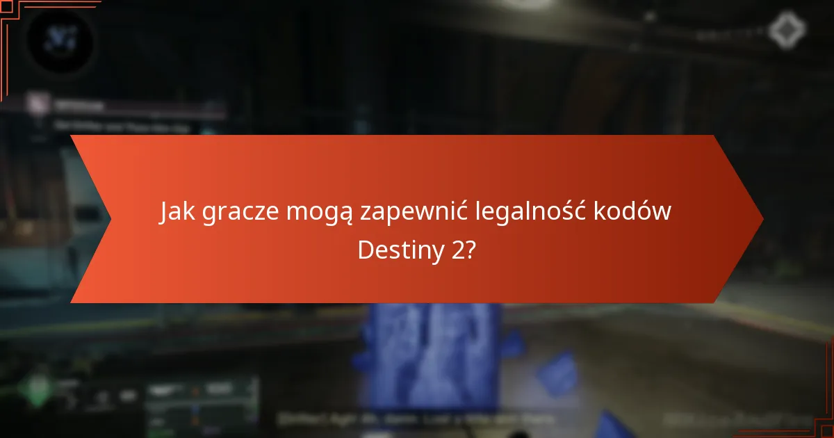 Jakie są powszechne oszustwa związane z kodami Destiny 2?
