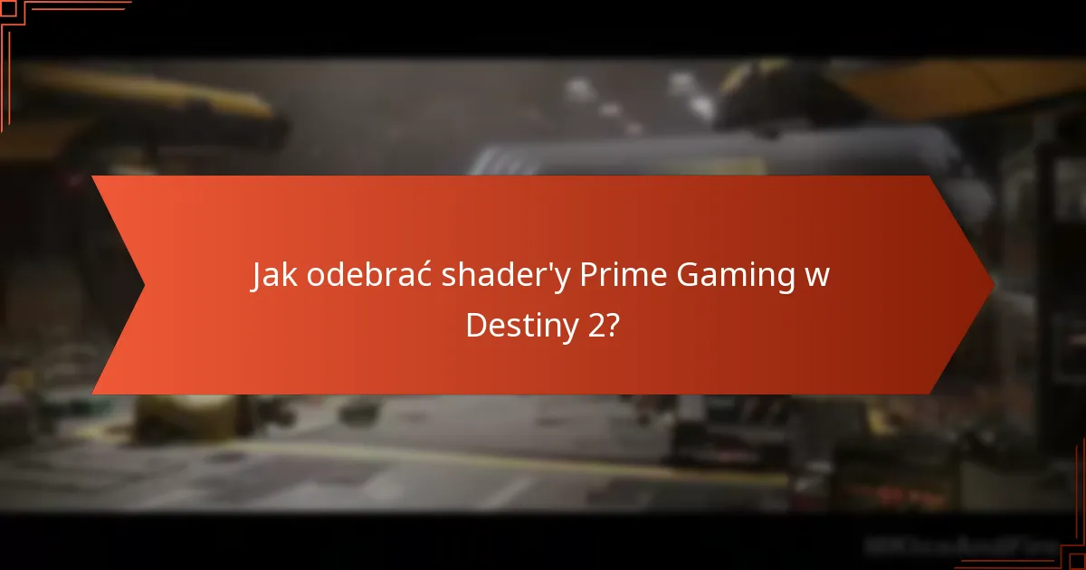Jakie są korzyści z subskrypcji Prime Gaming dla graczy Destiny 2?