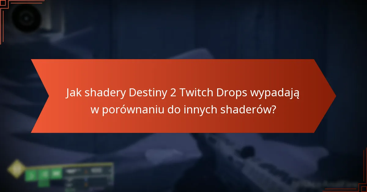Jak shadery Destiny 2 Twitch Drops wypadają w porównaniu do innych shaderów?