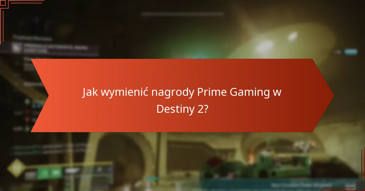 Jak wymienić nagrody Prime Gaming w Destiny 2?
