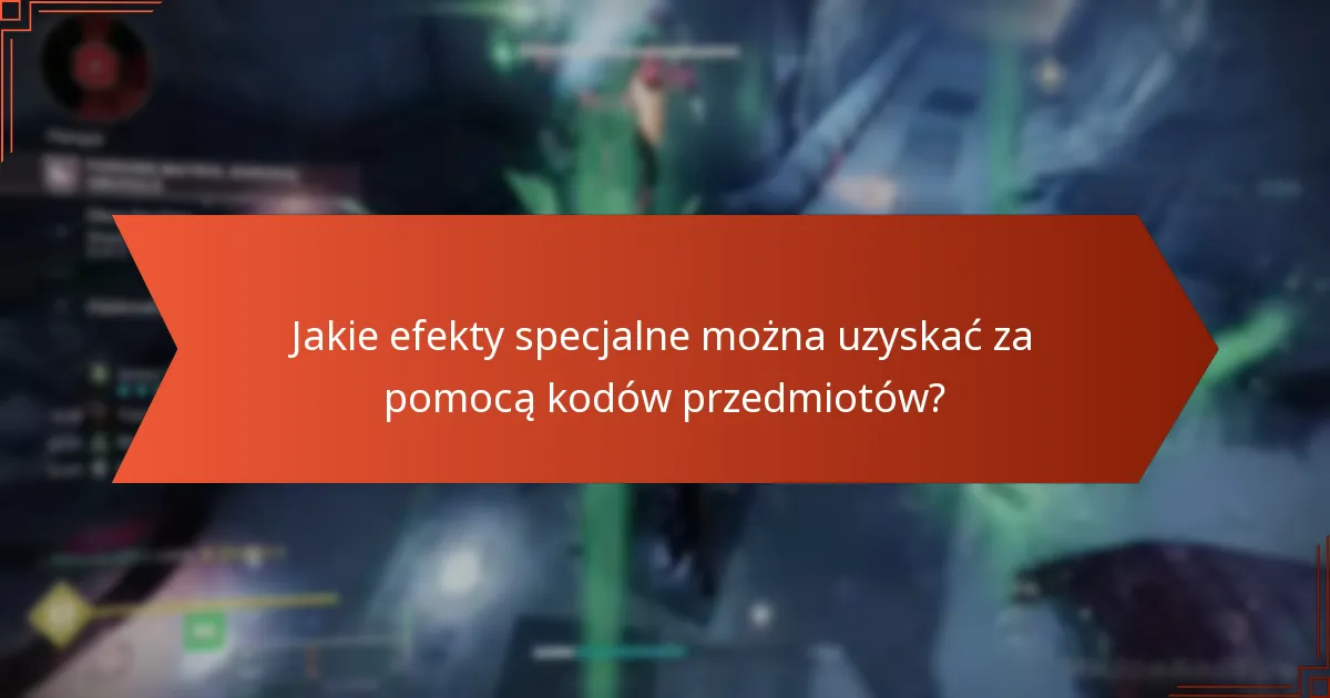 Jakie efekty specjalne można uzyskać za pomocą kodów przedmiotów?
