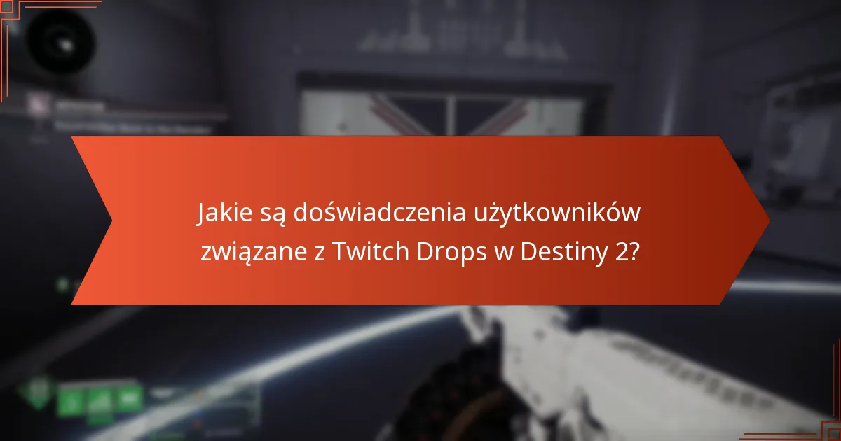 Jak system Twitch Drops w Destiny 2 wypada w porównaniu do innych gier?