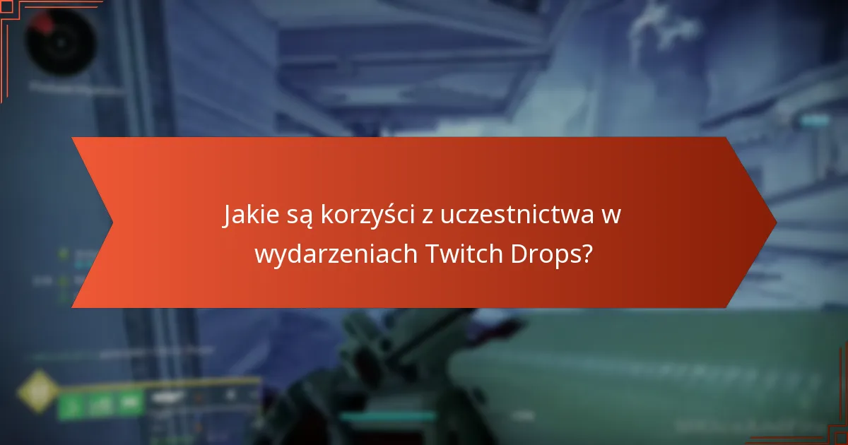 Które transmisje Twitch oferują Destiny 2 Twitch Drops?