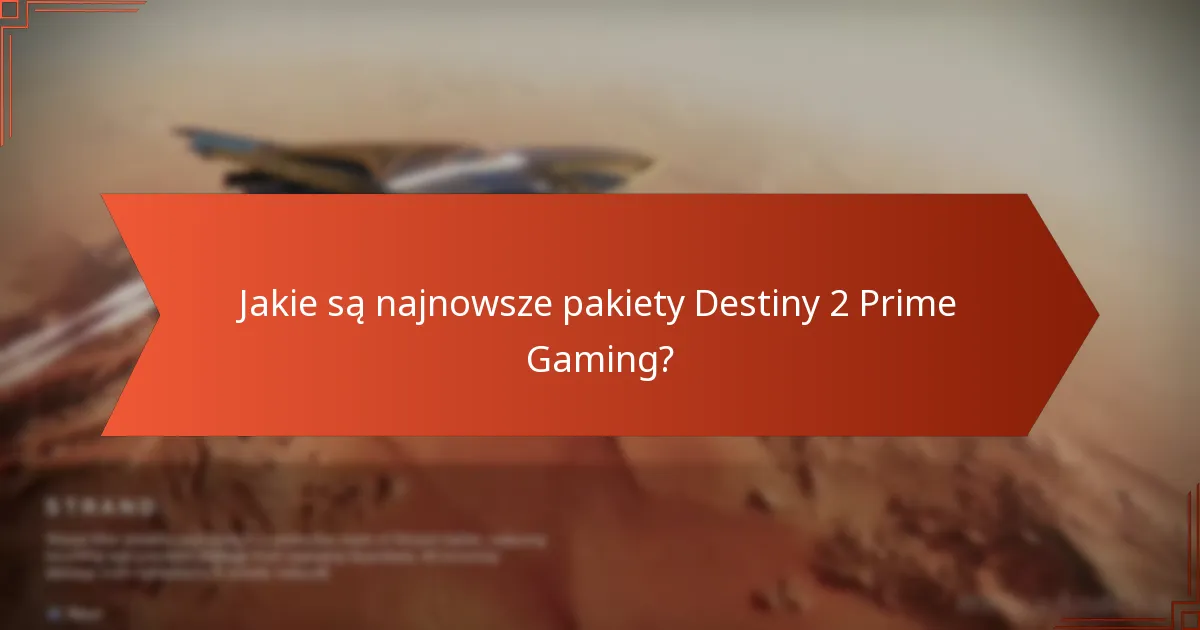 Jakie są korzyści z pakietów Destiny 2 Prime Gaming?