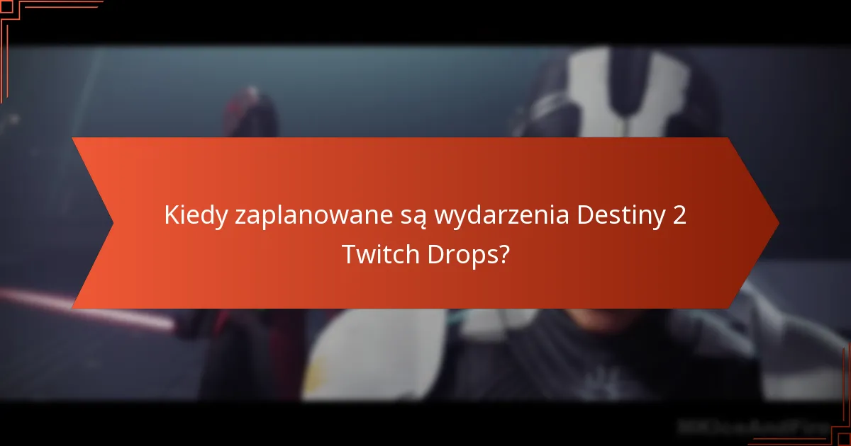 Jakie są korzyści z uczestnictwa w wydarzeniach Twitch Drops?
